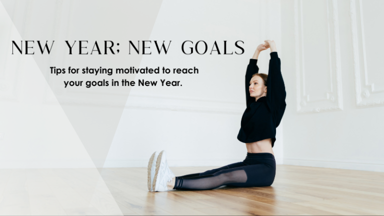 new year new goals. tips for staying motivated to reach your goals in the new year